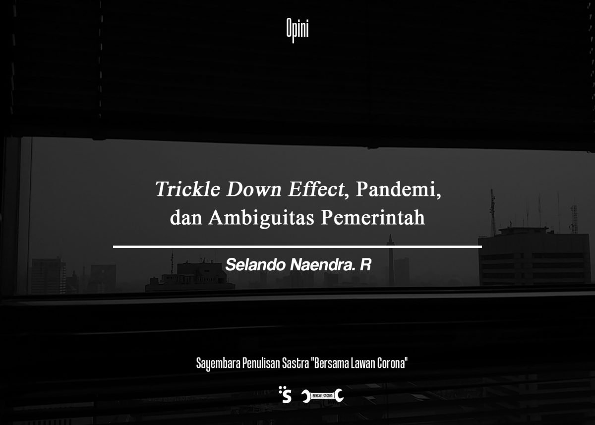 Trickle Down Effect, Pandemi, dan Ambiguitas Pemerintah
