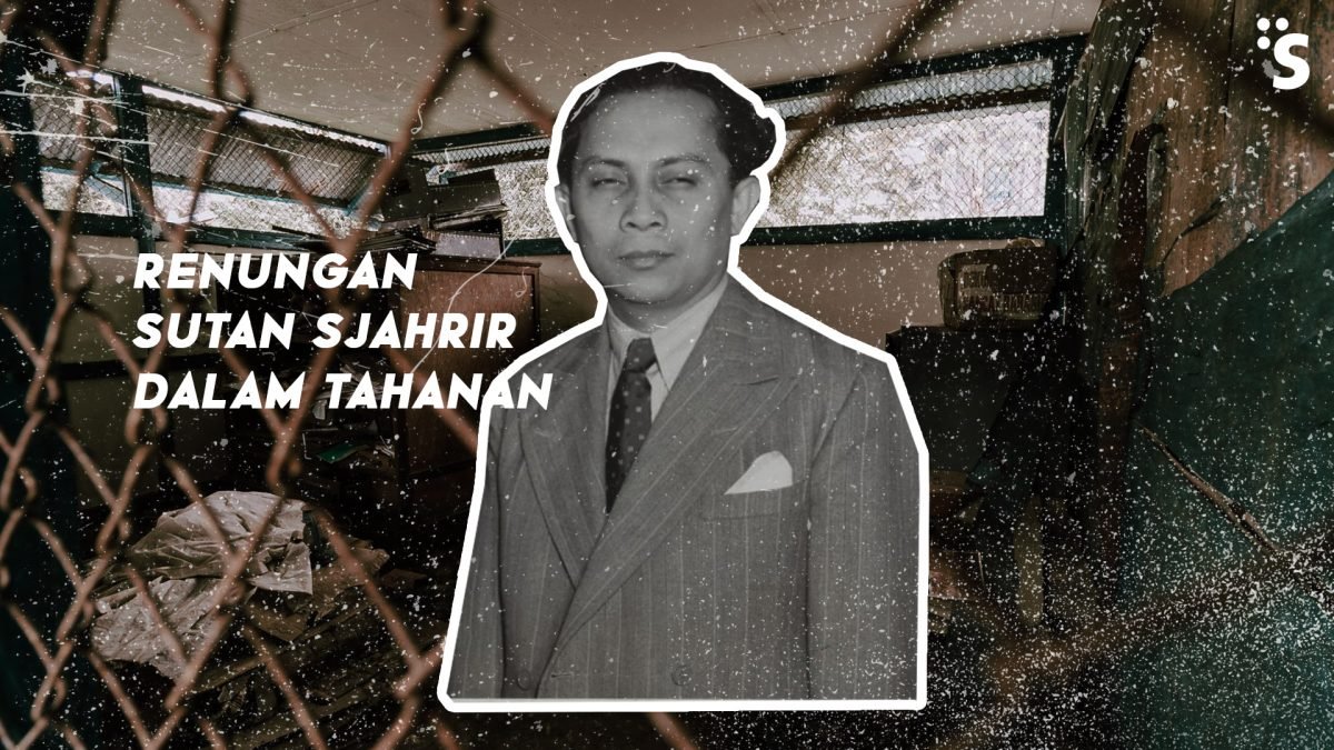 Renungan Sutan Sjahrir dalam Tahanan